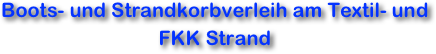 Boots- und Strandkorbverleih am Textil- und FKK Strand